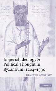 Imperial Ideology and Political Thought in Byzantium, 1204–1330