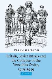 Britain, Soviet Russia and the Collapse of the Versailles Order, 1919–1939