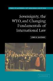 Sovereignty, the WTO, and Changing Fundamentals of International Law
