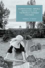 Catholicism, Sexual Deviance, and Victorian Gothic Culture