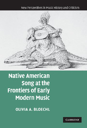 Native American Song at the Frontiers of Early Modern Music