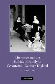 Literature and the Politics of Family in Seventeenth-Century England
