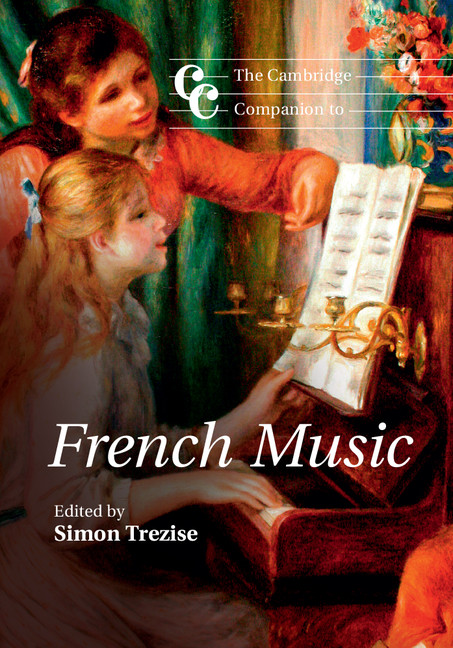 Chronological History Of French Music From The Early Middle Ages To The Present Part I The Cambridge Companion To French Music