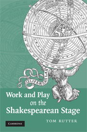 Work and Play on the Shakespearean Stage