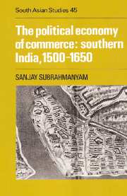 The Political Economy of Commerce: Southern India 1500–1650