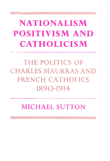 Maurras S Appreciation Of Comte Chapter 1 Nationalism Positivism And Catholicism