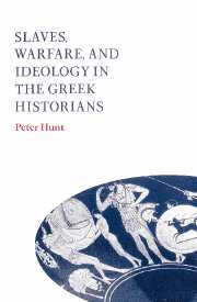 Slaves, Warfare, and Ideology in the Greek Historians