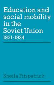 Education and Social Mobility in the Soviet Union 1921–1934