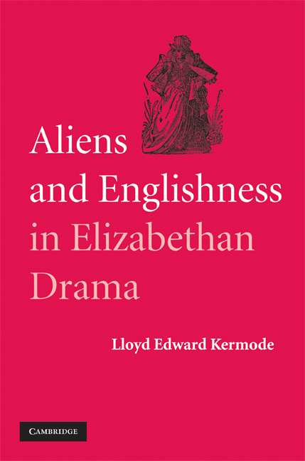 Aliens and Englishness in Elizabethan Drama