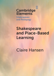 Shakespeare and Place-Based Learning