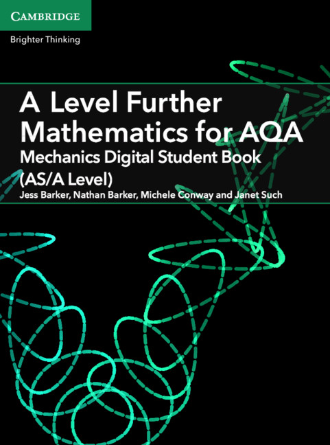 A Level Further Mathematics for AQA Mechanics Digital Student Book (AS/A Level) School Site Licence (1 Year)