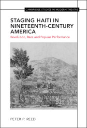 Staging Haiti in Nineteenth-Century America