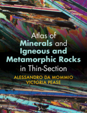 Atlas of Minerals and Igneous and Metamorphic Rocks in Thin-Section