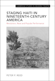 Staging Haiti in Nineteenth-Century America