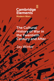 The Cultural History of War in the Twentieth Century and After