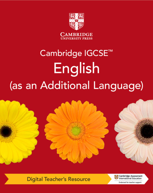 Cambridge IGCSE™ English (as an Additional Language) Digital Teacher's Resource