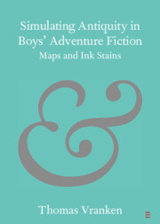 Simulating Antiquity in Boys' Adventure Fiction