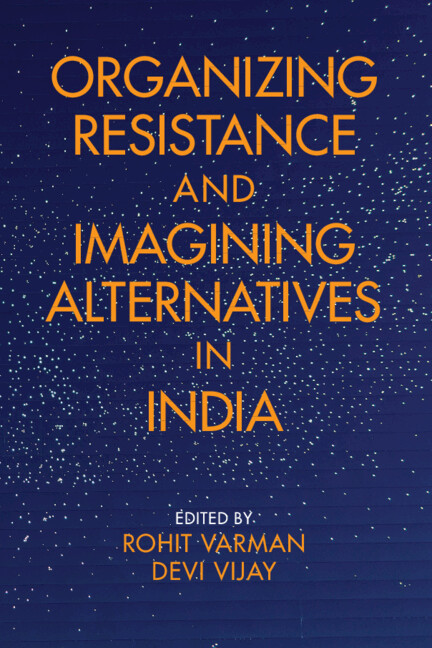 Organizing Resistance and Imagining Alternatives in India