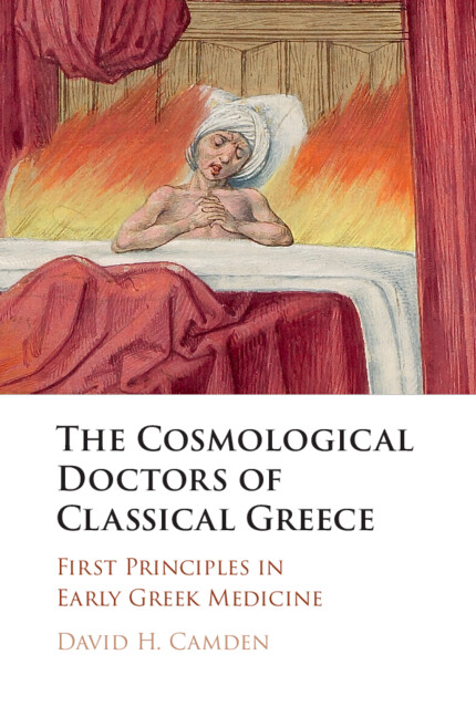 The Cosmological Doctors of Classical Greece