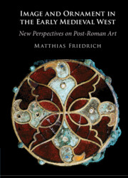 Image and Ornament in the Early Medieval West