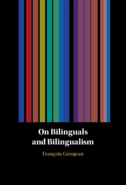 On Bilinguals and Bilingualism
