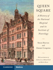 Queen Square: A History of the National Hospital and its Institute of Neurology