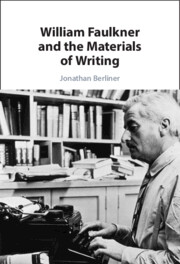 William Faulkner and the Materials of Writing