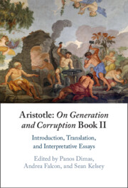 Aristotle: <i>On Generation and Corruption</i> Book II