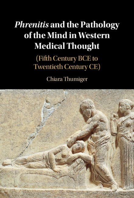 <i>Phrenitis</i> and the Pathology of the Mind in Western Medical Thought