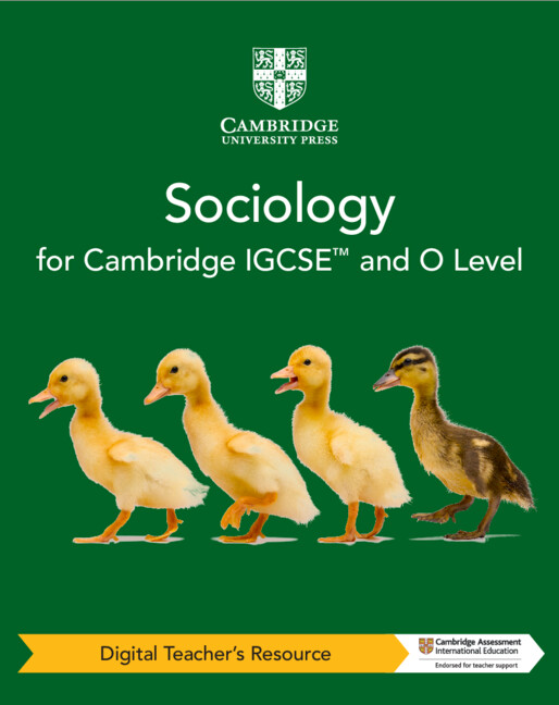 Cambridge IGCSE™ and O Level Sociology Digital Teacher's Resource
