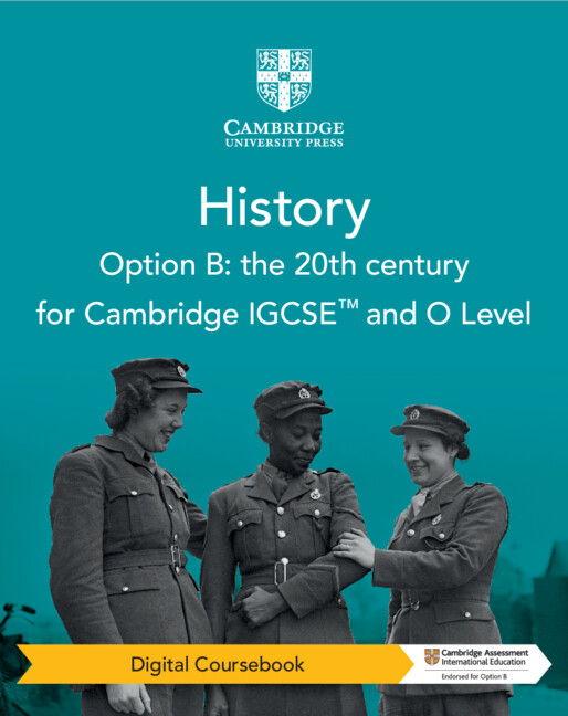 Cambridge IGCSE™ and O Level History Option B: the 20th Century Digital Coursebook (2 Years)