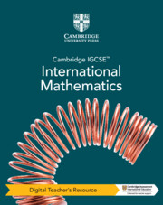 Cambridge IGCSE™ International Mathematics Digital Teacher’s Resource (5 Years' Access)