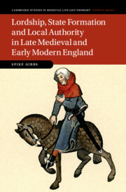 Lordship, State Formation and Local Authority in Late Medieval and Early Modern England
