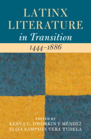 Latinx Literature in Transition, 1444–1886