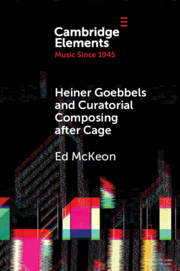 Heiner Goebbels and Curatorial Composing after Cage
