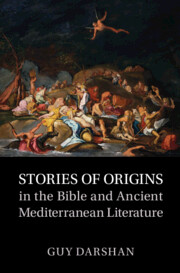 Stories of Origins in the Bible and Ancient Mediterranean Literature
