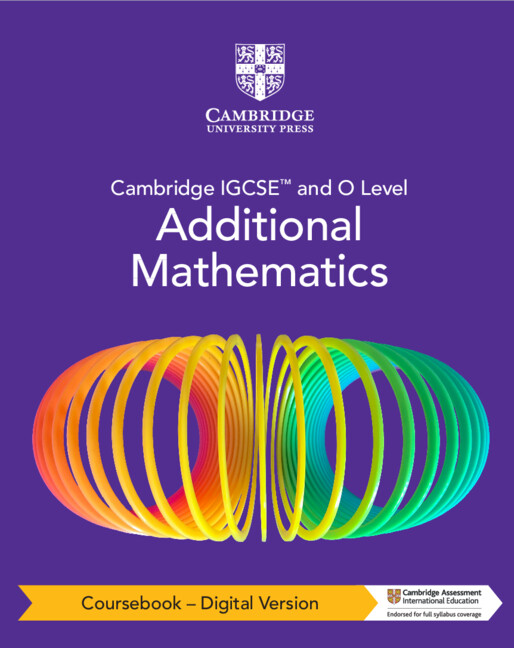 Cambridge IGCSE™ and O Level Additional Mathematics Coursebook - Digital Version (2 Years' Access)