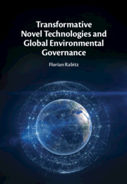 Transformative Novel Technologies and Global Environmental Governance