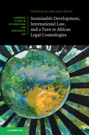 Sustainable Development, International Law, and a Turn to African Legal Cosmologies