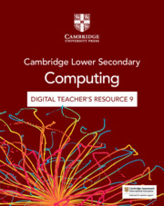 Cambridge Lower Secondary Computing Digital Teacher's Resource 9 (via email)