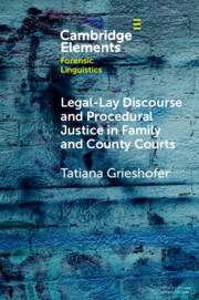 Legal-Lay Discourse and Procedural Justice in Family and County Courts