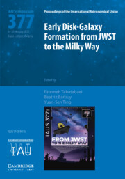 Early Disk-Galaxy Formation from JWST to the Milky Way (IAU S377)
