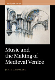 Music and the Making of Medieval Venice