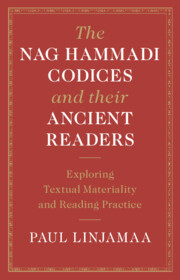 The Nag Hammadi Codices and their Ancient Readers