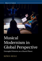 Musical Modernism in Global Perspective