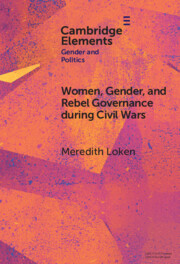 Women, Gender, and Rebel Governance during Civil Wars