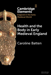 Health and the Body in Early Medieval England