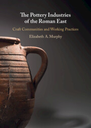 The Pottery Industries of the Roman East