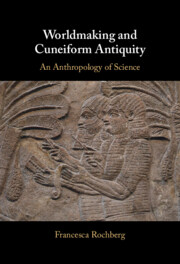 Worldmaking and Cuneiform Antiquity