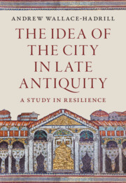 The Idea of the City in Late Antiquity